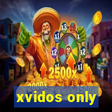 xvidos only